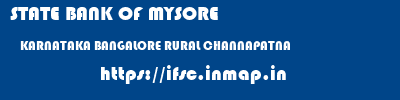 STATE BANK OF MYSORE  KARNATAKA BANGALORE RURAL CHANNAPATNA   ifsc code